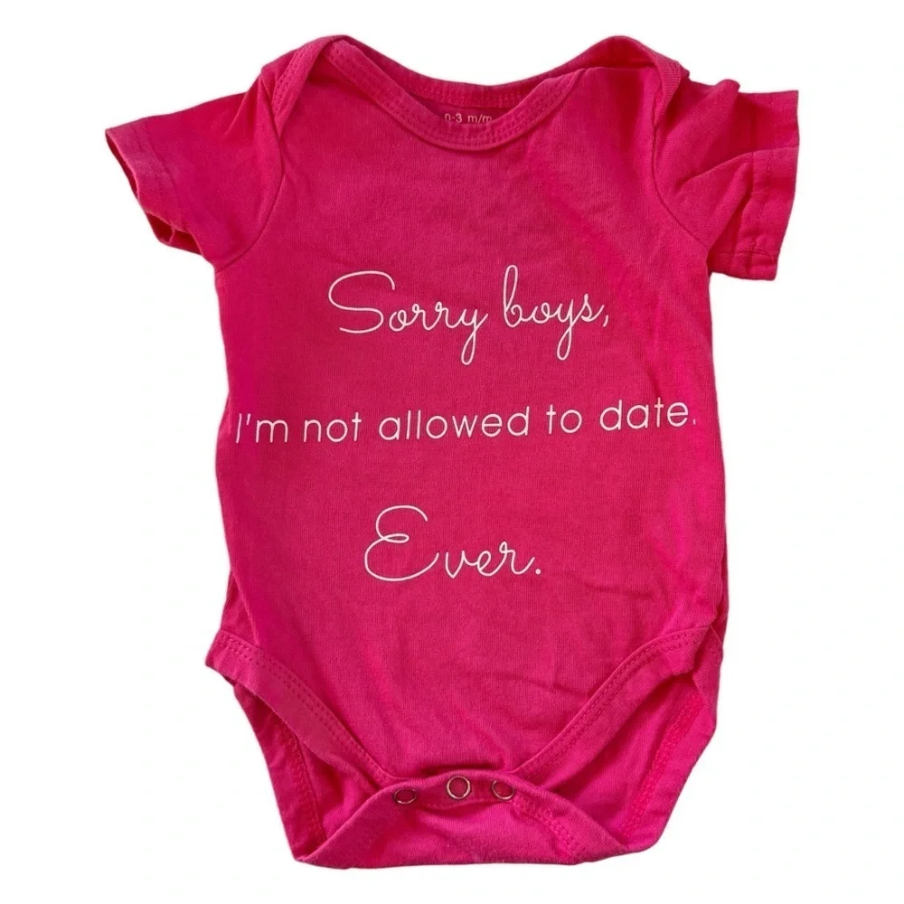 Sorry Boys I’m Not Allowed to Date, Ever Short Sleeve Onesie